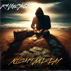 收聽Rhawcash的Night and Day歌詞歌曲
