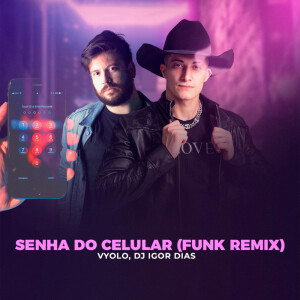 ดาวน์โหลดและฟังเพลง Senha do Celular (Funk Remix) พร้อมเนื้อเพลงจาก Vyolo