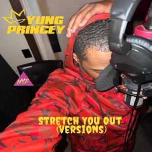 Yung Princey的專輯Stretch You Out (Versions) [Explicit]