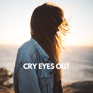 Various的專輯Cry Eyes Out (Explicit)