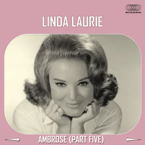 Listen to Ambrose (Part Five) song with lyrics from Linda Laurie