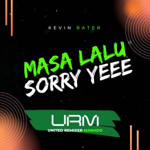 收聽Kevin Rater的Masa Lalu _ Sorry Yeee歌詞歌曲