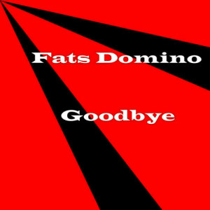 ดาวน์โหลดและฟังเพลง Please Don't Leave Me พร้อมเนื้อเพลงจาก Fats Domino