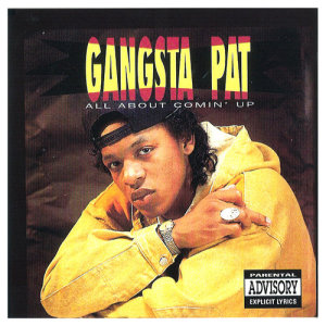 Gangsta Pat的專輯All About Comin' Up