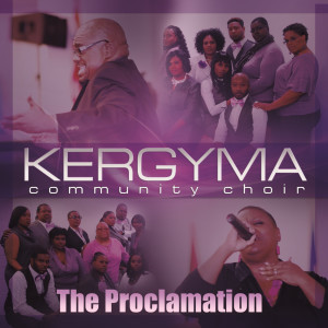 Kergyma Community Choir的專輯The Proclamation