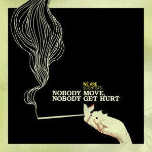 收聽We Are Scientists的Nobody Move, Nobody Get Hurt歌詞歌曲