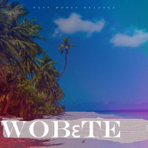 Listen to Wobɛte song with lyrics from Nuku GotVibes