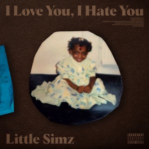 ดาวน์โหลดและฟังเพลง I Love You, I Hate You (Explicit) พร้อมเนื้อเพลงจาก Little Simz