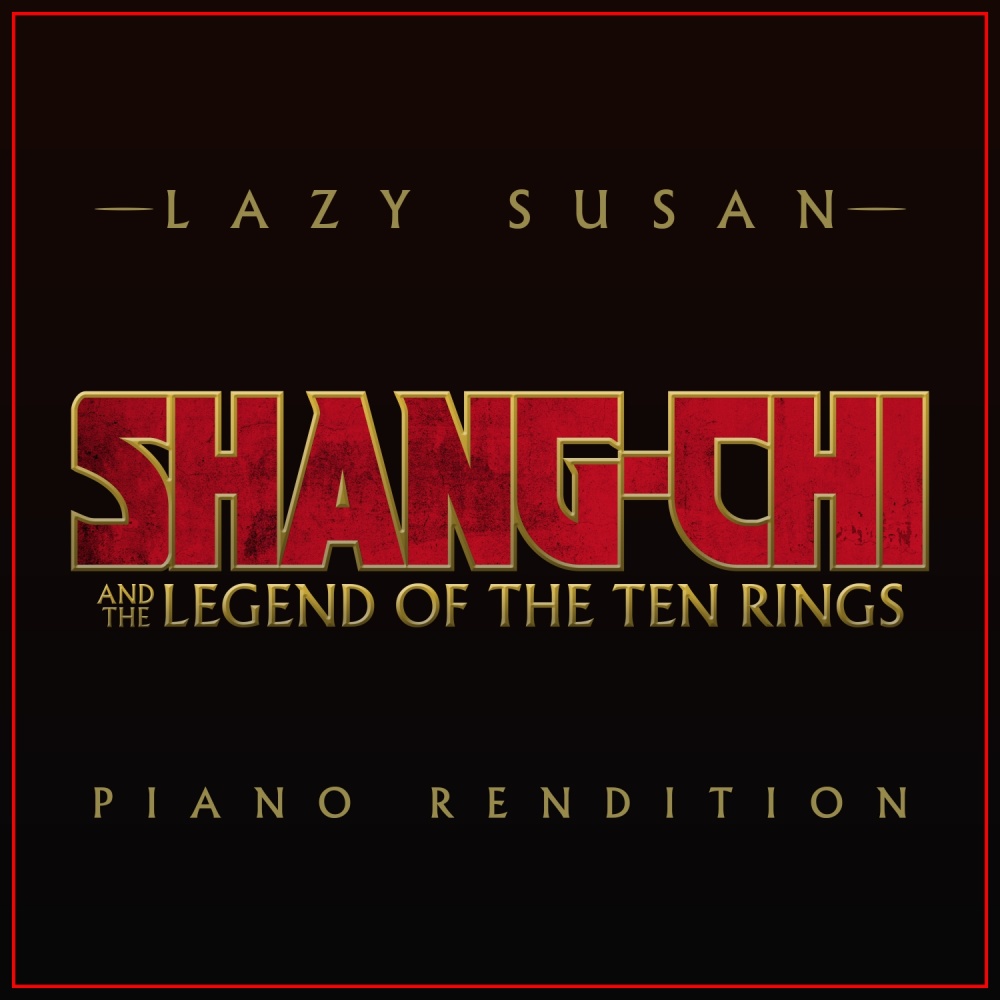 Lazy Susan from "Shang-Chi and The Legend of the Ten Rings" (Piano Rendition)