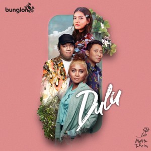 Dengarkan lagu Dulu nyanyian Bunglon dengan lirik