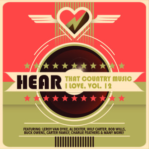 Album Hear That Country Music I Love, Vol. 12 oleh Group Star