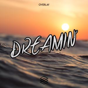 ดาวน์โหลดและฟังเพลง Dreamin' พร้อมเนื้อเพลงจาก Overlay