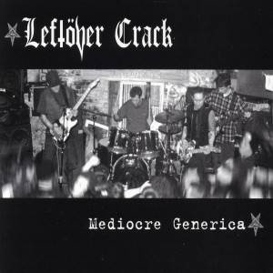 อัลบัม Mediocre Generica ศิลปิน Leftover Crack