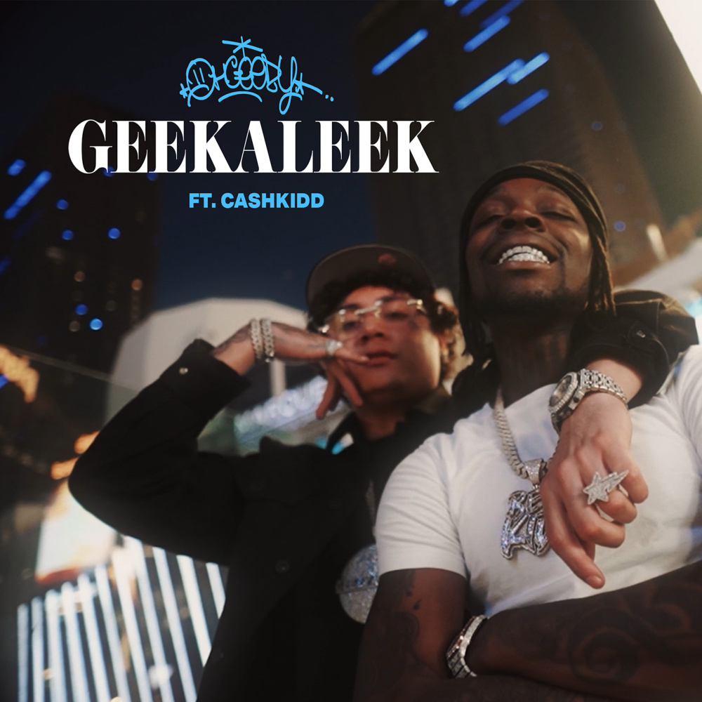 GEEKALEEK (feat. Cash Kidd) (Explicit)