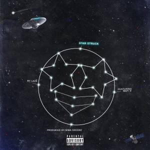 Listen to Star Struck (Explicit) song with lyrics from Laza