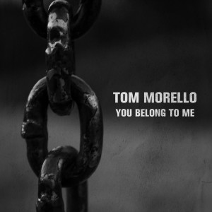Album You Belong to Me from Tom Morello