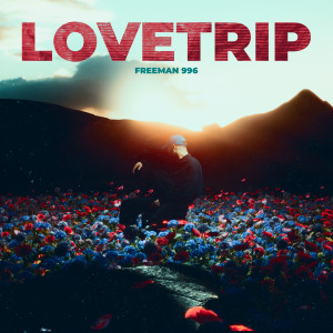 Album LOVETRIP (Explicit) from FREEMAN 996