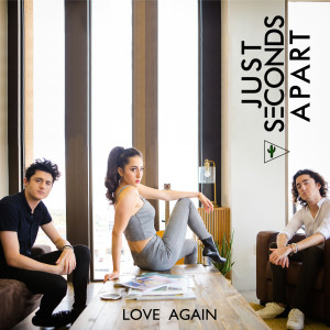 Dengarkan lagu Love Again nyanyian Just Seconds Apart dengan lirik