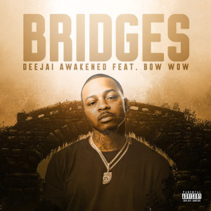 อัลบัม Bridges (Explicit) ศิลปิน Deejai Awakened