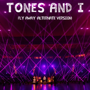 ดาวน์โหลดและฟังเพลง Fly Away (Alternate Version) พร้อมเนื้อเพลงจาก Tones and I