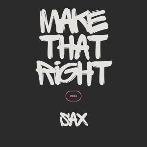 Sax的專輯Make That Right (feat. SHXPXLXSS) [Explicit]