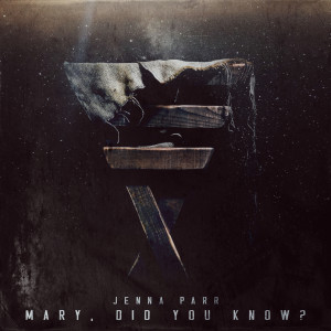 Album Mary, Did You Know? from Jenna Parr