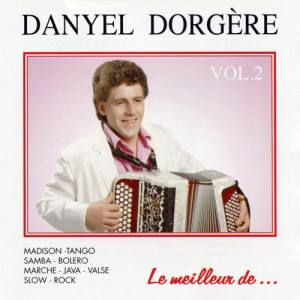 Le Meilleur De Danyel Dorgère Vol. 2