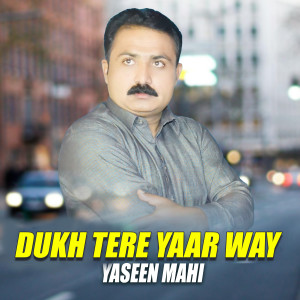 Album Dukh Tere Yaar Way oleh Yaseen Mahi