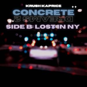 Krush Kaprice的專輯Concrete Dreams 2 Side B: Lost In New York