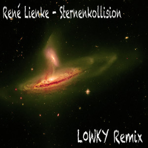 Listen to Sternenkollision (L0WKY Remix) song with lyrics from René Lienke