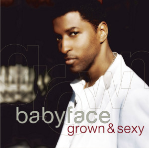 อัลบัม Grown & Sexy ศิลปิน Babyface