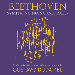 Album Beethoven 6 - Dudamel oleh Simón Bolívar Symphony Orchestra of Venezuela