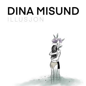 อัลบัม Illusjon ศิลปิน Dina Misund