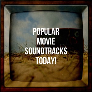 อัลบัม Popular Movie Soundtracks Today! ศิลปิน Various Artists