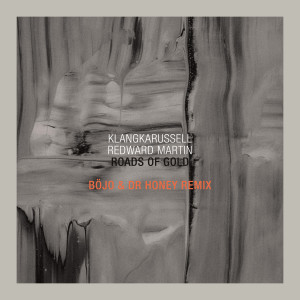 อัลบัม Roads Of Gold (Böjo & Dr Honey Remix) ศิลปิน Klangkarussell