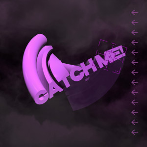 ดาวน์โหลดและฟังเพลง CATCH ME! (Explicit) พร้อมเนื้อเพลงจาก s1r1k3z