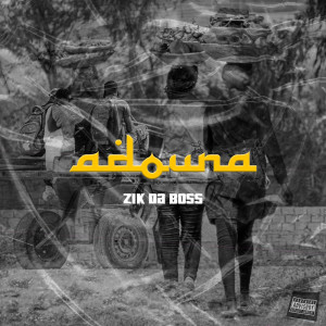 Listen to Adouna song with lyrics from Zik Da Boss