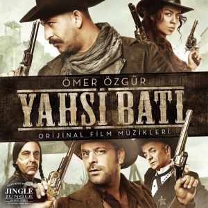 Ömer Özgür的專輯Yahşi Batı (Orijinal Film Müzikleri)