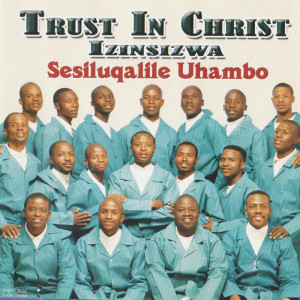 Listen to Yiba Nathi song with lyrics from Trust In Christ Izinsizwa