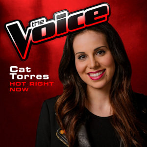 收聽Caterina Torres的Hot Right Now (The Voice 2013 Performance)歌詞歌曲