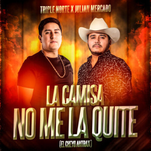 Listen to La Camisa No Me La Quite song with lyrics from Triple Norte
