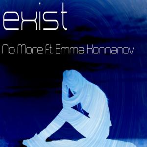 Listen to No More (feat. Emma Konnanov) song with lyrics from Exist