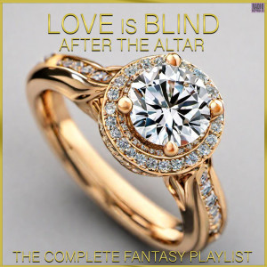 อัลบัม Love Is Blind: After The Altar- The Complete Fantasy Playlist ศิลปิน Various Artists