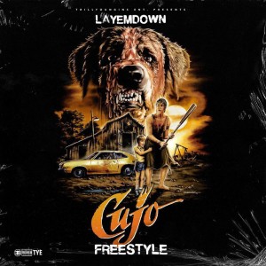 ดาวน์โหลดและฟังเพลง Cujo Freestyle (Explicit) พร้อมเนื้อเพลงจาก Layemdown