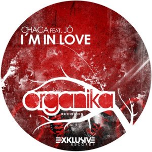 收聽Chaca的I'm in Love (Radio Edit)歌詞歌曲
