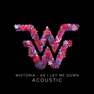 ดาวน์โหลดและฟังเพลง As I Lay Me Down (Acoustic) พร้อมเนื้อเพลงจาก Wiktoria