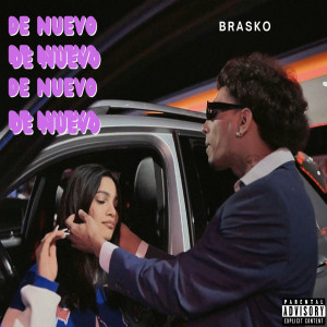 收聽Brasko RD的DE NUEVO (Explicit)歌詞歌曲