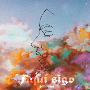 收聽Johanna的Aqui Sigo歌詞歌曲