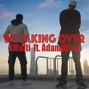 ดาวน์โหลดและฟังเพลง We Taking Over พร้อมเนื้อเพลงจาก KMulti