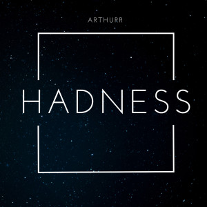 Dengarkan Hadness lagu dari ArthUrr dengan lirik